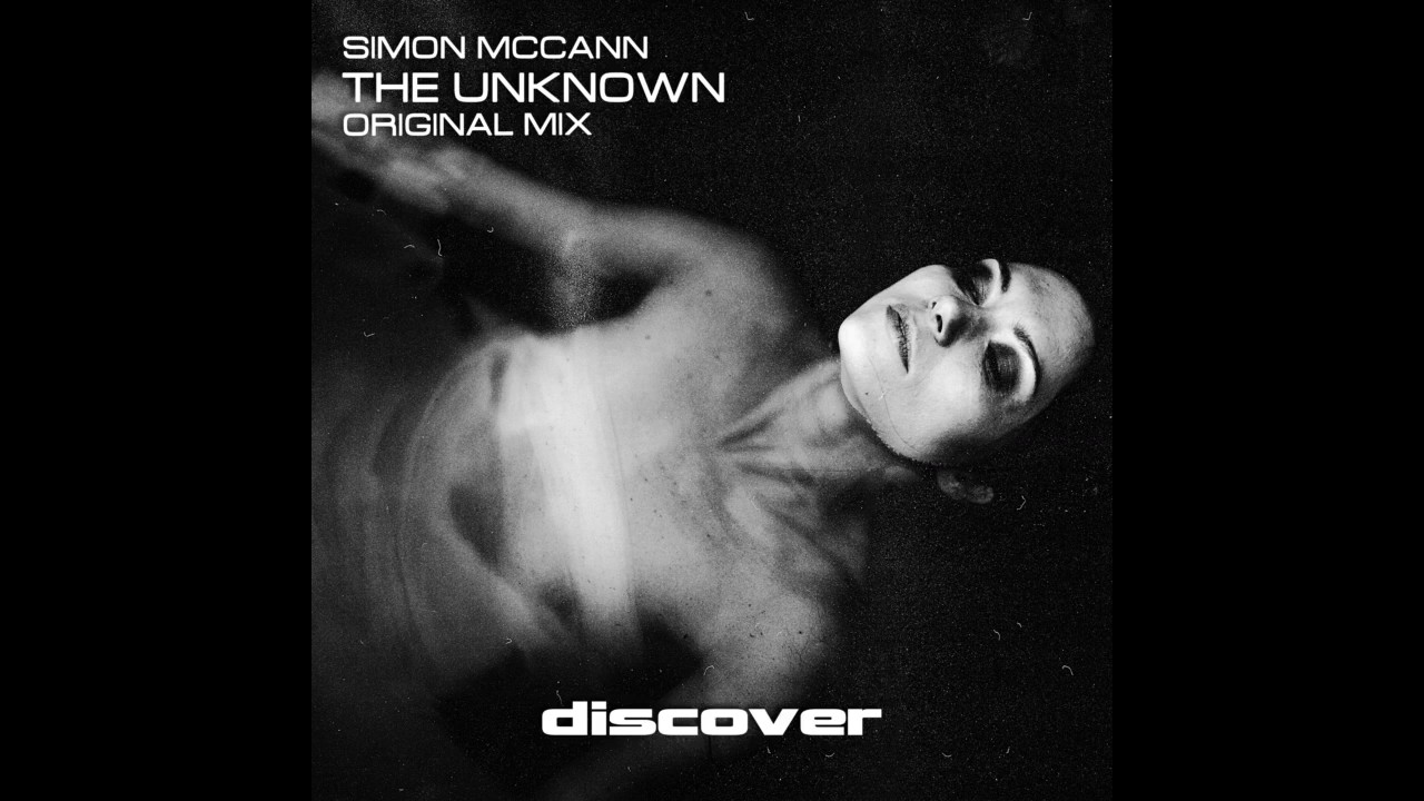 Obejrzyj Simon McCann - The Unknown (Original Mix) w YouTube Obejrzyj Simon McCann - The Unknown (Original Mix) w YouTube