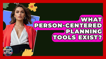 What Person-Centered Planning Tools Exist? - Answers About Autism