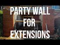 Party Wall Act for Extensions - Everything You Need to Know - What, Why, How and How Much