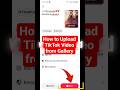How to Upload TikTok Video from Gallery 📱
