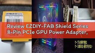 Review EZDIY-FAB Shield Series 8-Pin PCIe GPU Power Adapter,180-Degree U-Turn Angled Connector, Alum