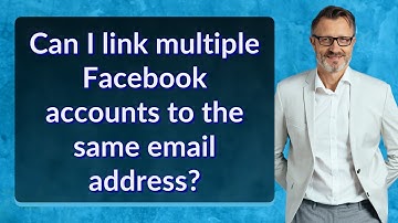 Can I link multiple Facebook accounts to the same email address?