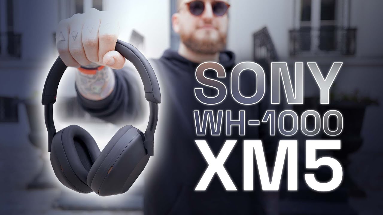 Test du Casque WH 1000XM5  Sony toujours indtrnable 