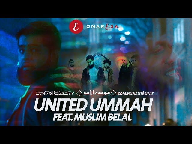 Omar Esa - United Ummah Ft. Muslim Belal (Official Nasheed Video) | Vocals Only class=