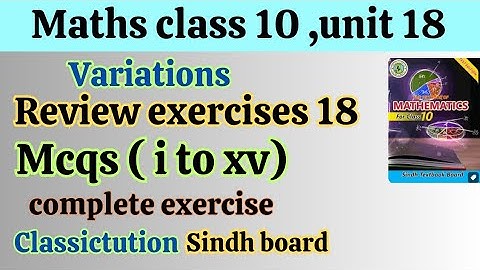 Review exercise 18, unit 18 variations, math class 10, new book Sindh board @Classictution