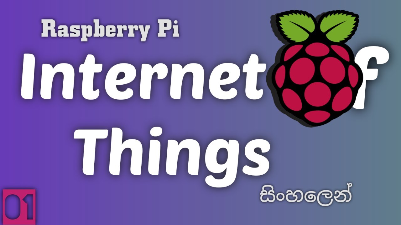 #1 Introduction to IoT | Raspberry Pi (Pi 4 Model B) | IoT | සිංහලෙන් ...