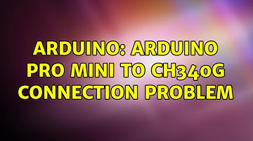 Arduino: Arduino Pro mini to CH340G Connection problem (2 Solutions!!)