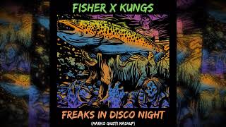 Fisher X Kungs - Freaks in Disco Night (Marko Giusti Mashup)