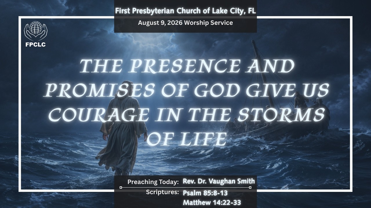 August 9, 2026 Sunday Worship Service - First Presbyterian Church of Lake City, Fl