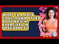 What Is A Safe Cool-down After Bodyweight Exercises In Pregnancy? - Fertility Fitness Pro