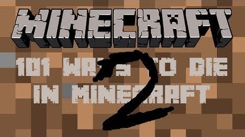 101 Ways To Die In Minecraft - Part 2