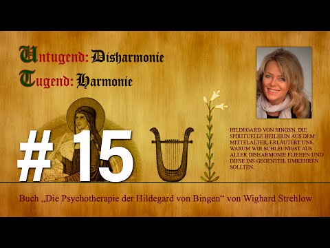 Hildegard von Bingen: Heilen mit der Kraft der Seele - Folge 15: Untugend: Disharmonie