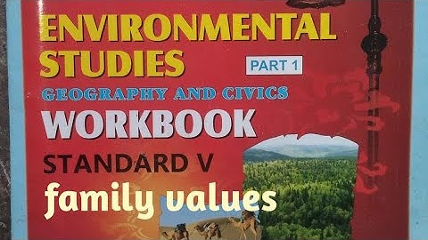 Family values (evs. part 1),5th STD , questions and answers of workbook.