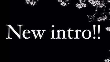 My new intro again~Read pinned comment