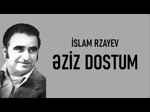 İslam Rzayev - Əziz Dostum (lyrics)