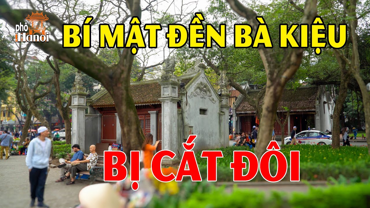 Bí Mật Được Khám Phá Qua Lời Kể Về Đền Bà Kiệu Ngôi Đền Bị Cắt Đôi Độc Đáo Của Hà Nội #hnp