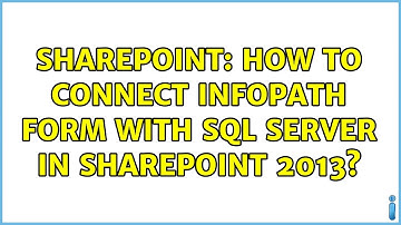 Sharepoint: How to connect infoPath form with SQL server in SharePoint 2013? (2 Solutions!!)