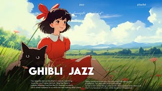 [playlist] 지브리의 세계에서 흐르는 재즈 멜로디 🌿 지브리 스튜디오 그리고 재즈 | Ghibli Jazz, Jazz Playlist