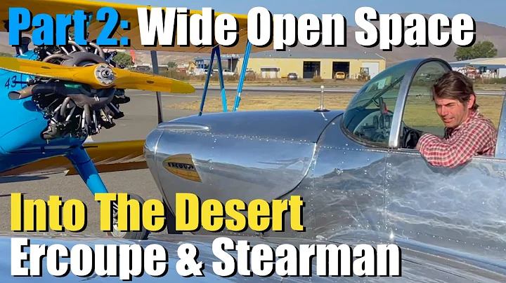 Into The Desert - Ercoupe & Stearman - Part 2