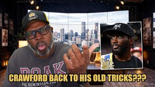 Terence Crawford Moving Foul Again Like The Spence Rematch 100M For Canelo Rematch Is Crazy Talk?
