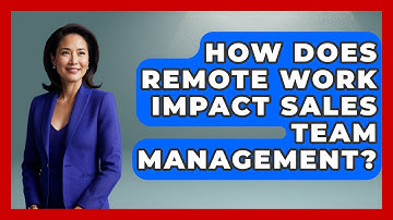 How Does Remote Work Impact Sales Team Management? | Sales Saas Breakdown News