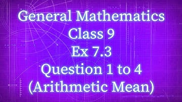 Class 9th General Mathematics Ex 7.3 Question 1 to 4 (Arithmetic Mean)