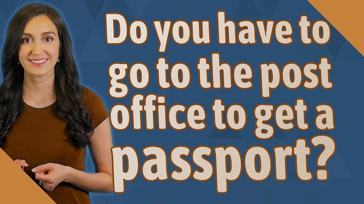 Do you have to go to the post office to get a passport?