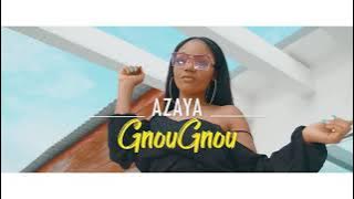 AZAYA - GNOUGNOU (Clip Officiel)