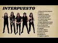 Interpuesto - Los Mejores Éxitos (Mix 2023)