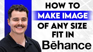 How To Make Design Image Of Any Size To Fit In Your Portfolio In Behance [2026 Guide]