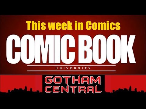 this-week-in-comics-at-gotham-central-12-december-2018-|-comic-book-university