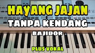 HAYANG JAJAN || TANPA KENDANG BAJIDOR || PLUS VOKAL