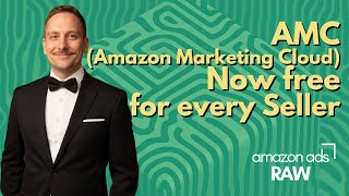 Amazon Marketing Cloud (AMC) Is Now Free For All Advertisers | Amazon Ads Raw