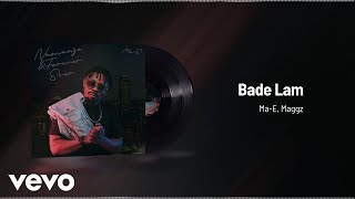 Mae  Bade Lam visualizer Ft Maggz