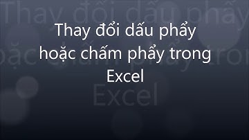 Thay đổi dấu phẩy, chấm phẩy trong công thức của Excel