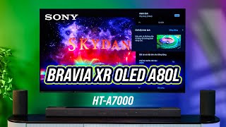 Trải nghiệm TV Sony BRAVIA XR OLED A80L cùng loa thanh HT A7000