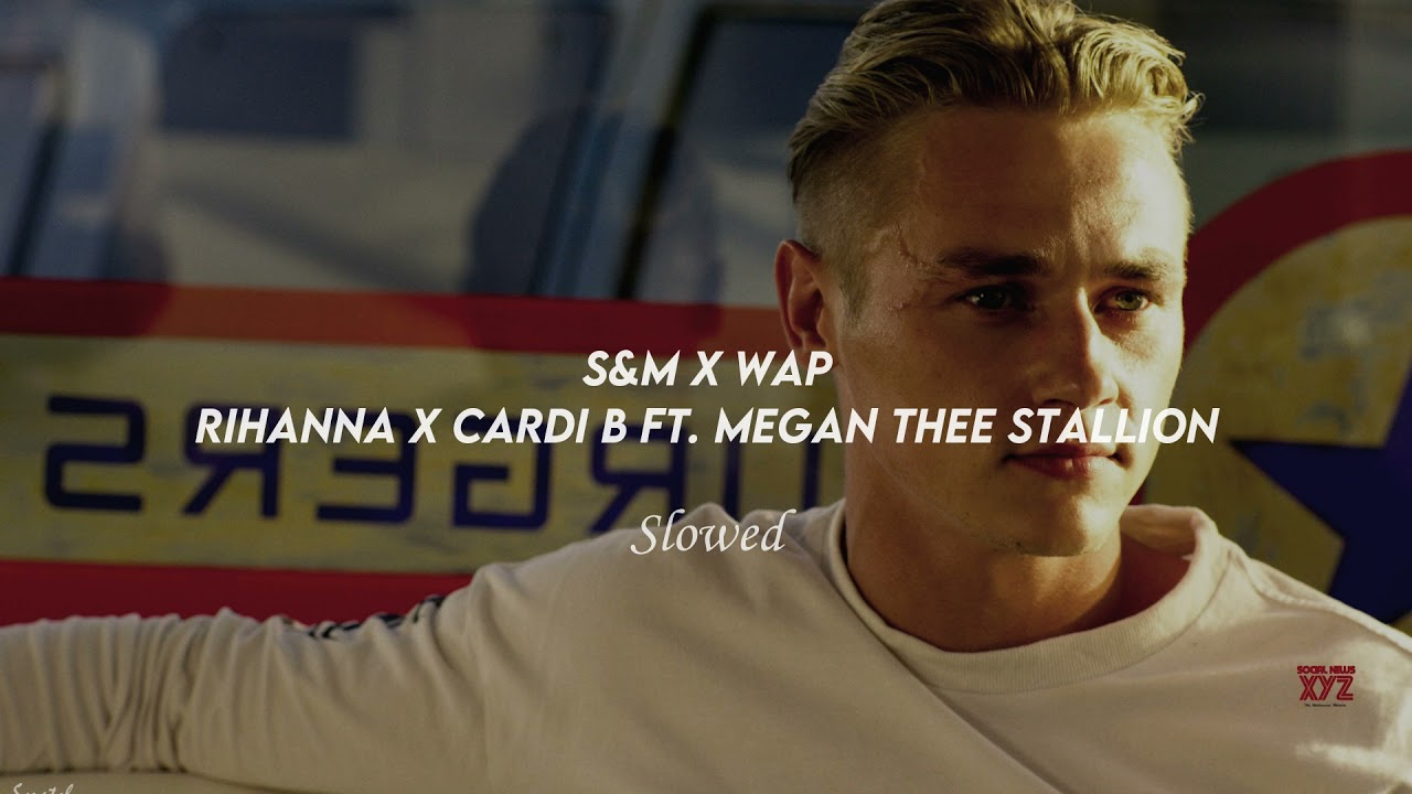 S&M x WAP (Slowed) - Rihanna X Cardi B ft. Megan Thee Stallion        #BenHardy