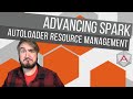 Advancing Spark - Autoloader Resource Management