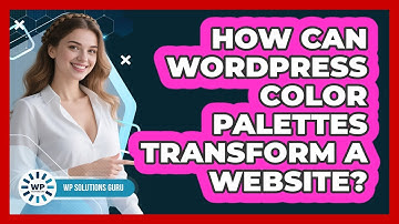 How Can WordPress Color Palettes Transform A Website? - WP Solutions Guru
