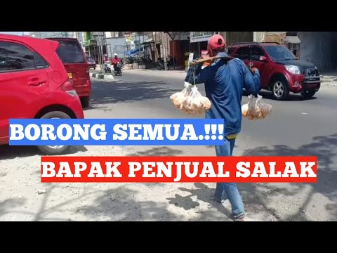 BORONG SEMUA BAPAK PENJUAL SALAK KELILING YouTube