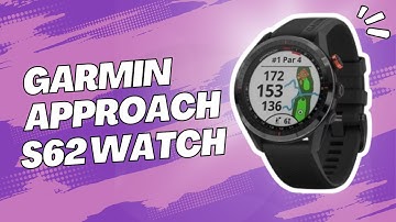 Making the most of your Garmin Approach S62