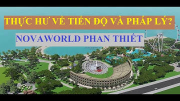 CẬP NHẬT TIẾN ĐỘ XÂY DỰNG DỰ ÁN NOVAWORLD PHAN THIẾT 2020 | NOVALAND GROUP