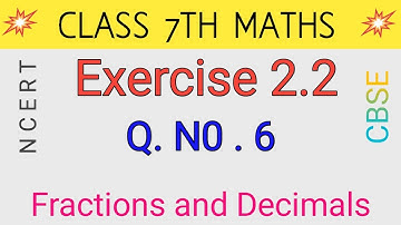 Q 6, Ex 2.2 -  Fractions and Decimals - Chapter 2 - Maths Class 7th - NCERT CBSE