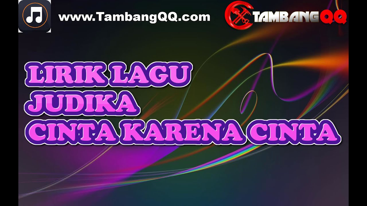 LIRIK LAGU CINTA KARENA CINTA JUDIKA (HD) YouTube