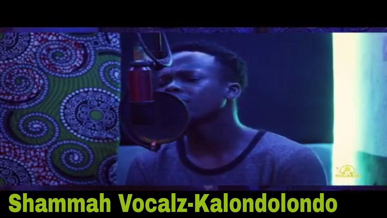 Shammah Vocalz  Kalondolondo