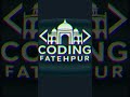 Coding Fatehpur #coding #fatehpur #shorts #reels