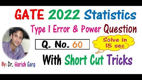 Q No 60 |GATE 2022 Statistics |Type 1 Error & Power Test| Solve in 15 sec