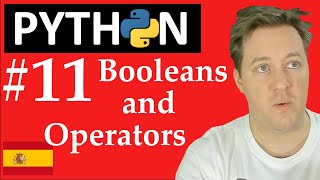 #11 Booleanos y Operadores - Aprender Python - Curso para Verdadero Principiantes