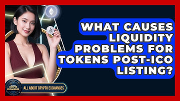 What Causes Liquidity Problems For Tokens post-ICO Listing? - All About Crypto Exchanges