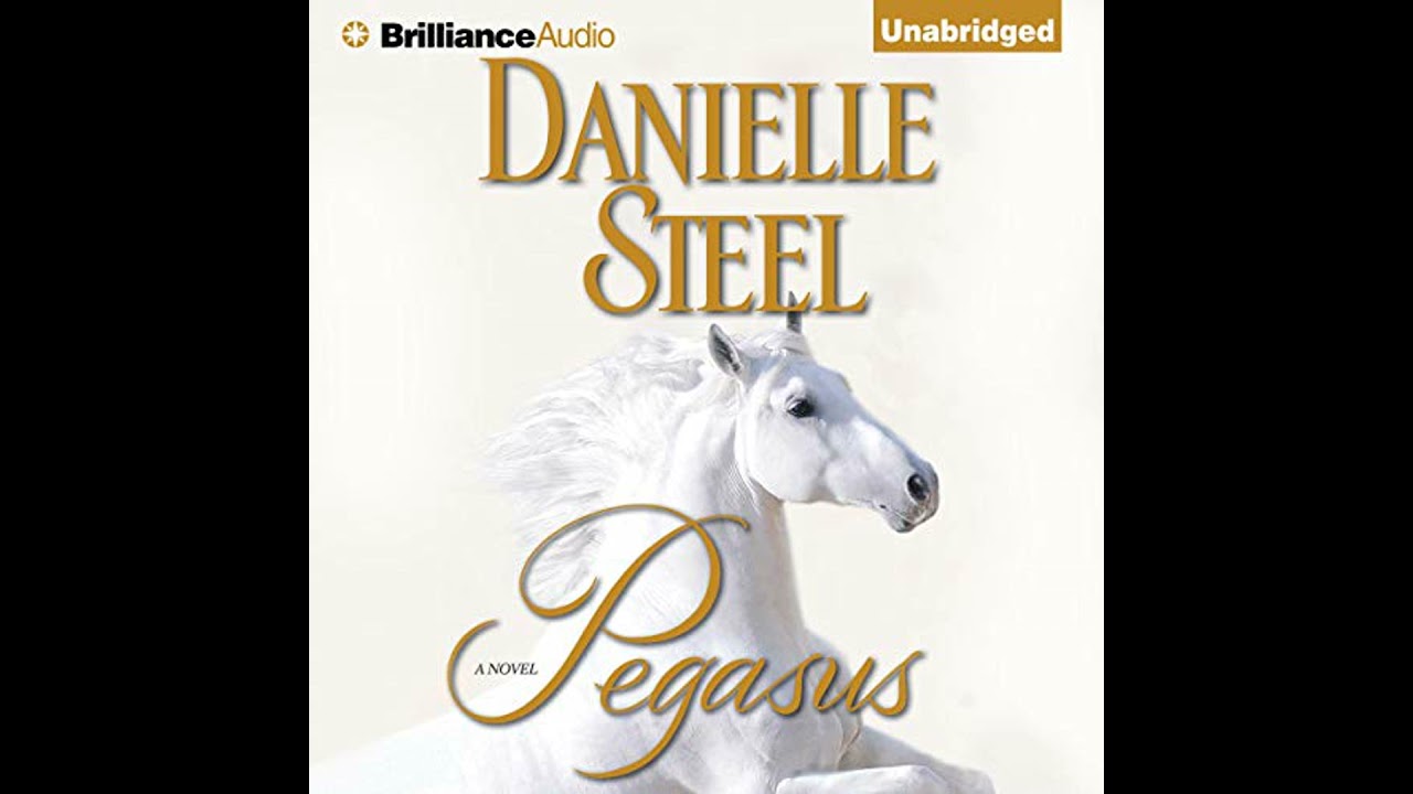 Pegasus: A Novel by Danielle Steel | Full Audiobook - YouTube